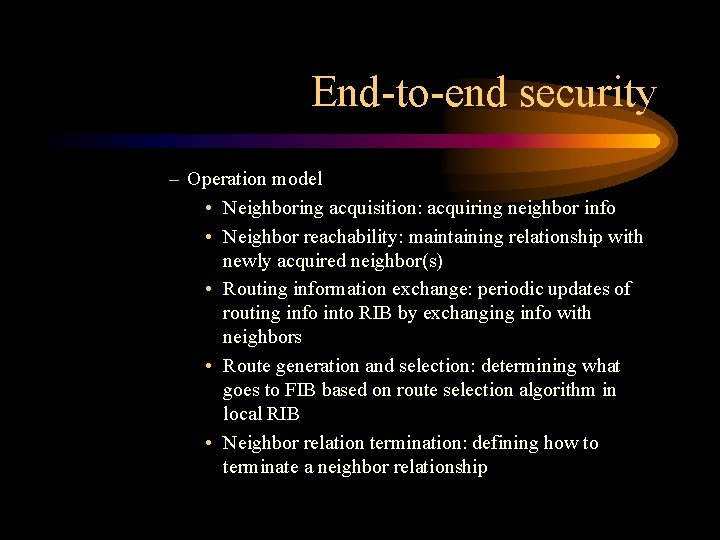 End-to-end security – Operation model • Neighboring acquisition: acquiring neighbor info • Neighbor reachability:
