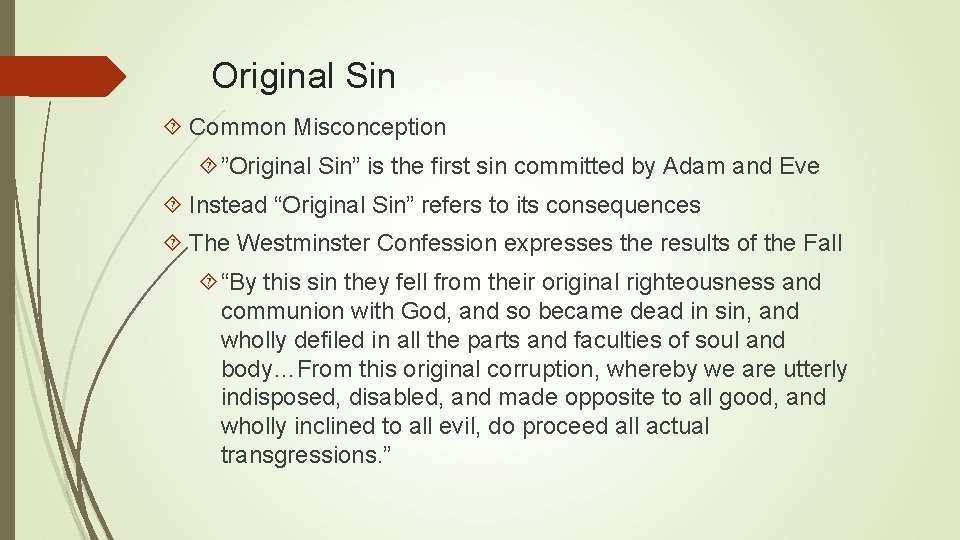 Original Sin Common Misconception ”Original Sin” is the first sin committed by Adam and