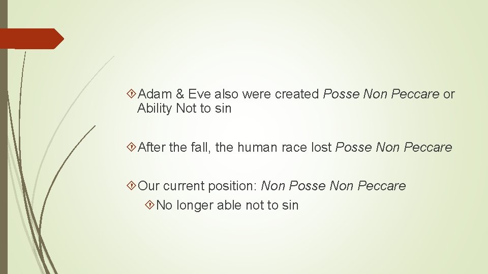  Adam & Eve also were created Posse Non Peccare or Ability Not to