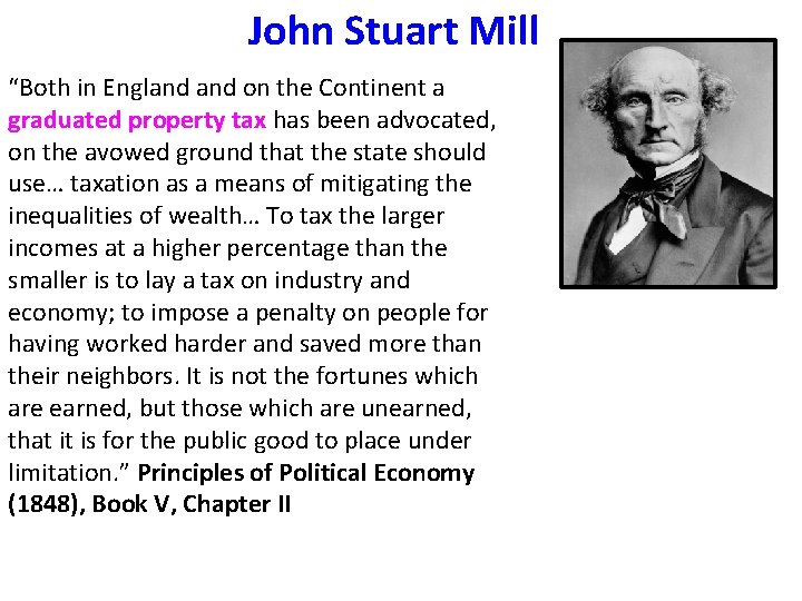 John Stuart Mill “Both in England on the Continent a graduated property tax has