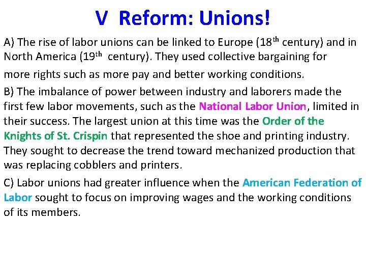 V Reform: Unions! A) The rise of labor unions can be linked to Europe