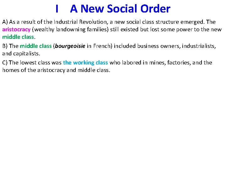 I A New Social Order A) As a result of the Industrial Revolution, a