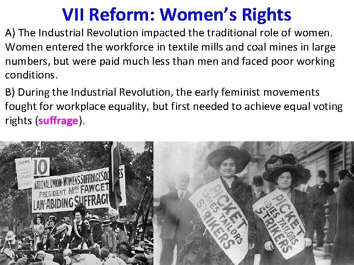 VII Reform: Women’s Rights A) The Industrial Revolution impacted the traditional role of women.