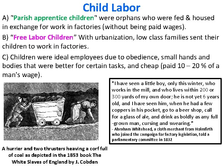 Child Labor A) "Parish apprentice children" were orphans who were fed & housed in