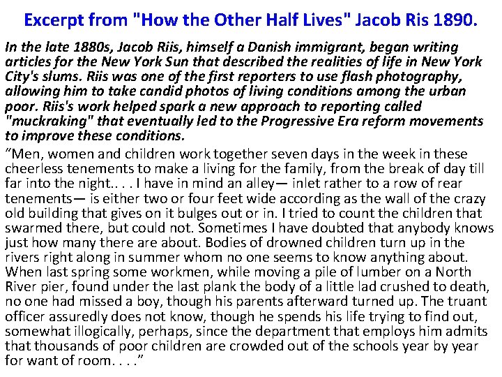 Excerpt from "How the Other Half Lives" Jacob Ris 1890. In the late 1880