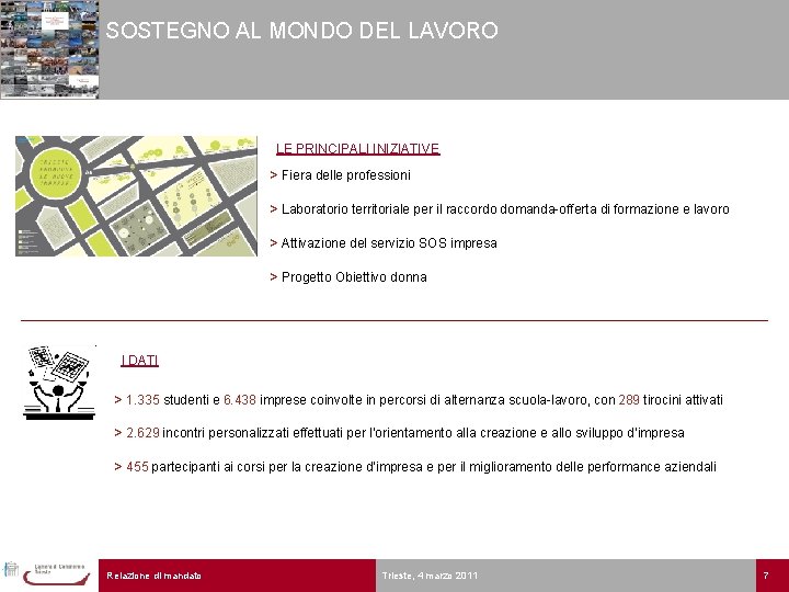 SOSTEGNO AL MONDO DEL LAVORO LE PRINCIPALI INIZIATIVE > Fiera delle professioni > Laboratorio