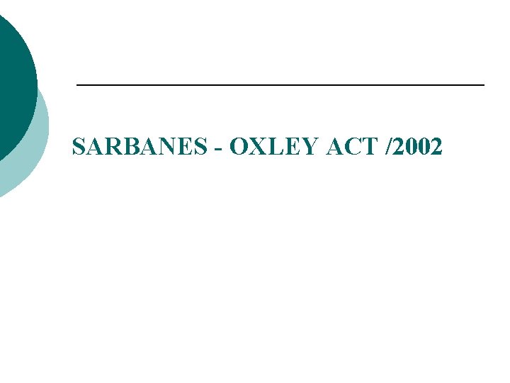 SARBANES - OXLEY ACT /2002 