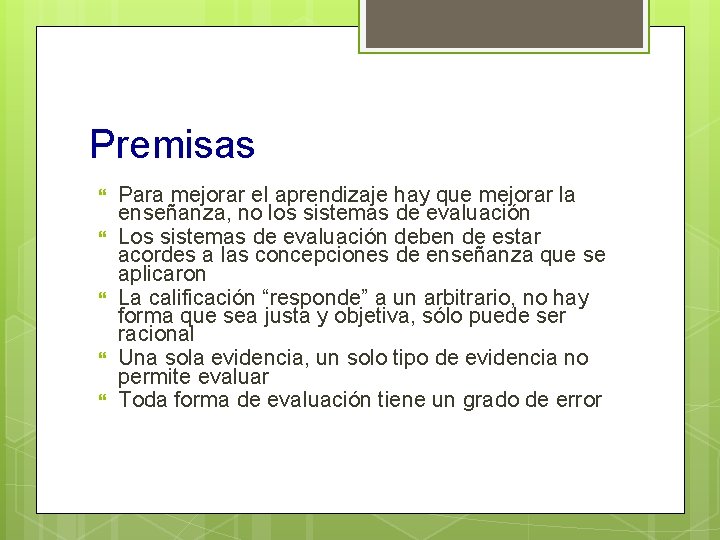 Premisas Para mejorar el aprendizaje hay que mejorar la enseñanza, no los sistemas de