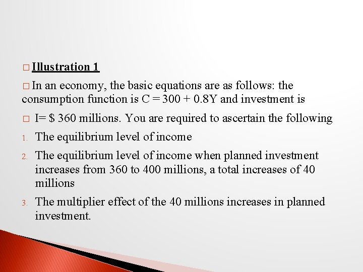 � Illustration 1 � In an economy, the basic equations are as follows: the