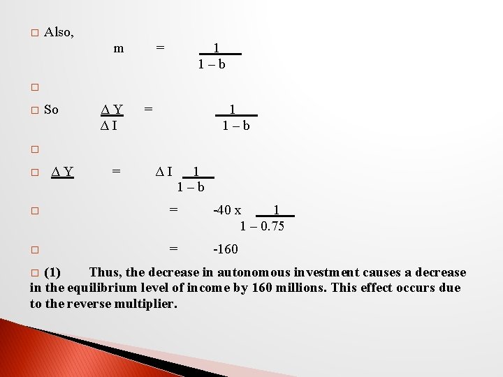 � Also, m = 1 1–b � � So ΔY ΔI = 1 1–b