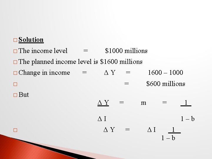 � Solution � The income level � The planned income level is $1600 millions