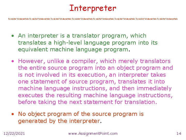 Interpreter Computer fundamentals Computer fundamentals • An interpreter is a translator program, which translates