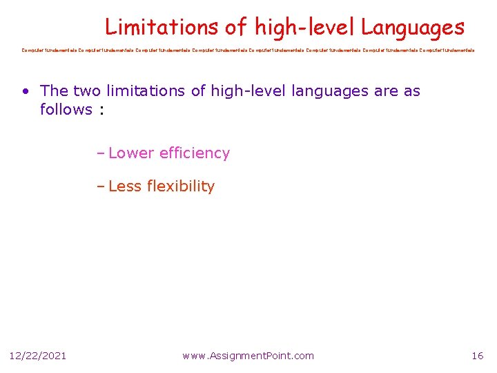 Limitations of high-level Languages Computer fundamentals Computer fundamentals • The two limitations of high-level