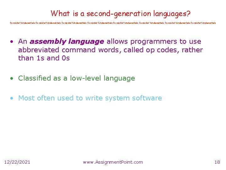 What is a second-generation languages? Computer fundamentals Computer fundamentals • An assembly language allows