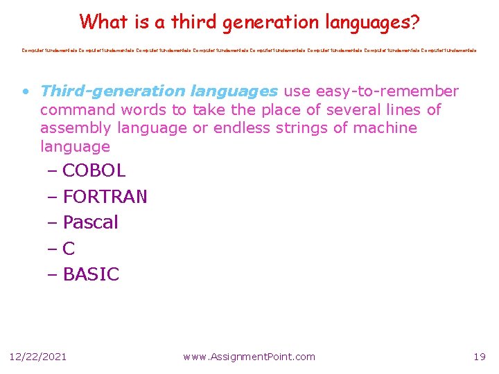 What is a third generation languages? Computer fundamentals Computer fundamentals • Third-generation languages use