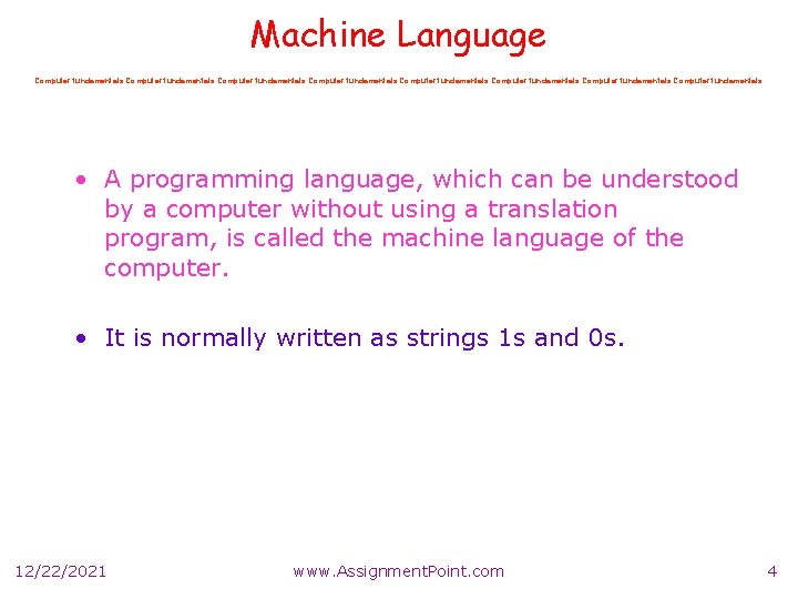 Machine Language Computer fundamentals Computer fundamentals • A programming language, which can be understood