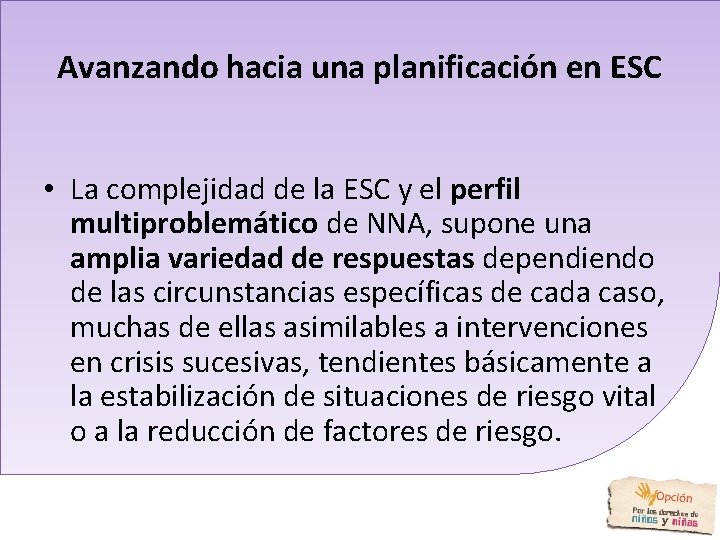 Avanzando hacia una planificación en ESC • La complejidad de la ESC y el