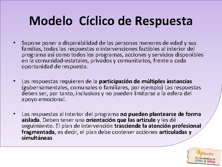 Modelo Cíclico de Respuesta • Suponer a disponibilidad de las personas menores de edad