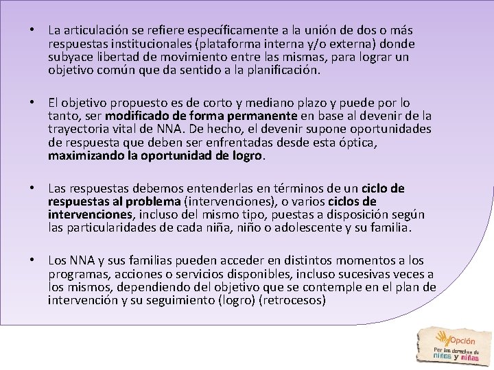  • La articulación se refiere específicamente a la unión de dos o más