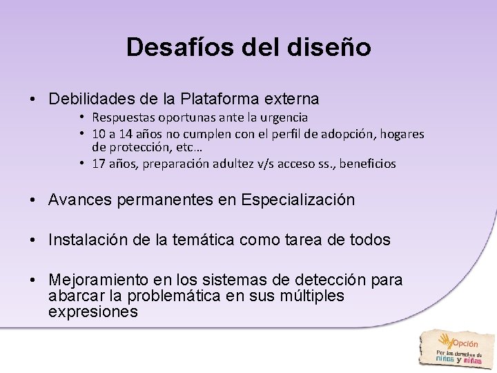 Desafíos del diseño • Debilidades de la Plataforma externa • Respuestas oportunas ante la