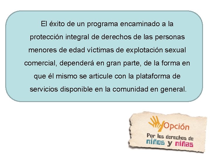 El éxito de un programa encaminado a la protección integral de derechos de las