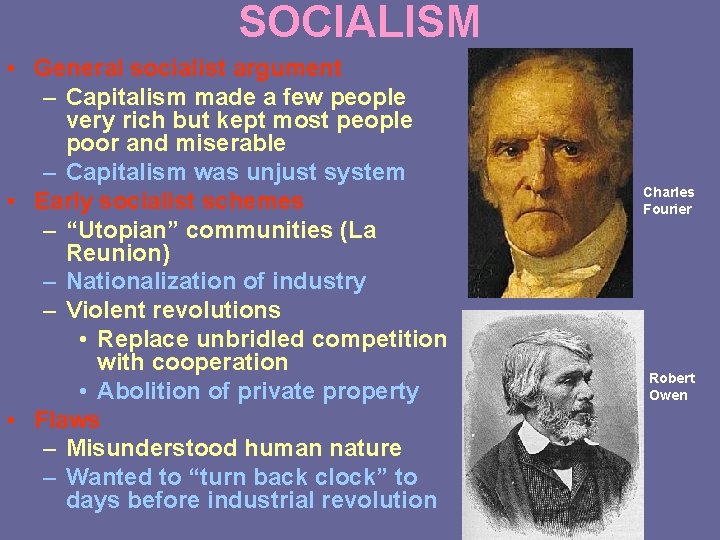 SOCIALISM • General socialist argument – Capitalism made a few people very rich but