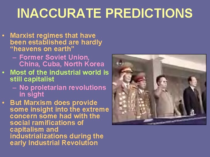 INACCURATE PREDICTIONS • Marxist regimes that have been established are hardly “heavens on earth”