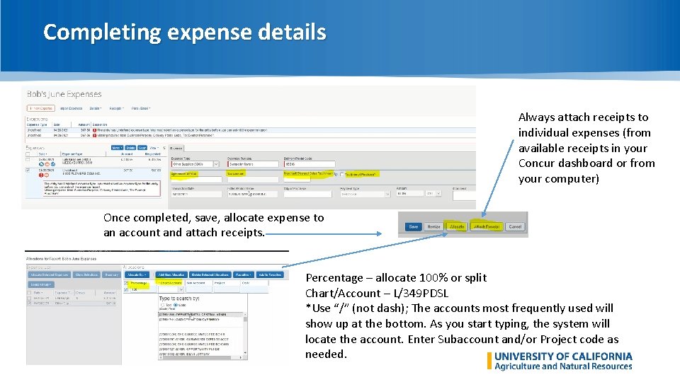 Completing expense details Always attach receipts to individual expenses (from available receipts in your