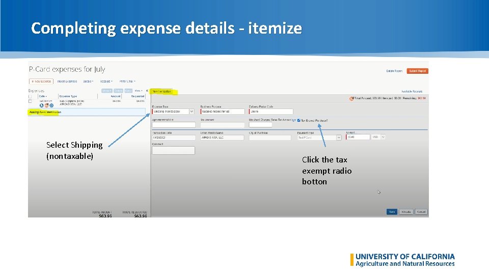 Completing expense details - itemize Select Shipping (nontaxable) Click the tax exempt radio botton