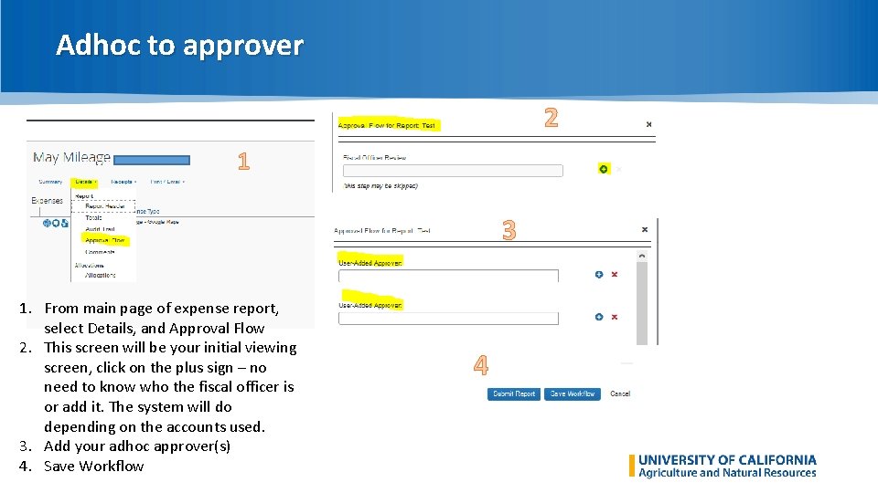 Adhoc to approver 2 1 3 1. From main page of expense report, select