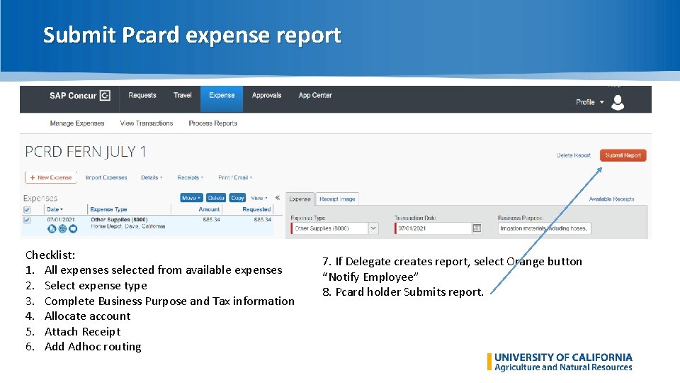 Submit Pcard expense report Checklist: 1. All expenses selected from available expenses 2. Select