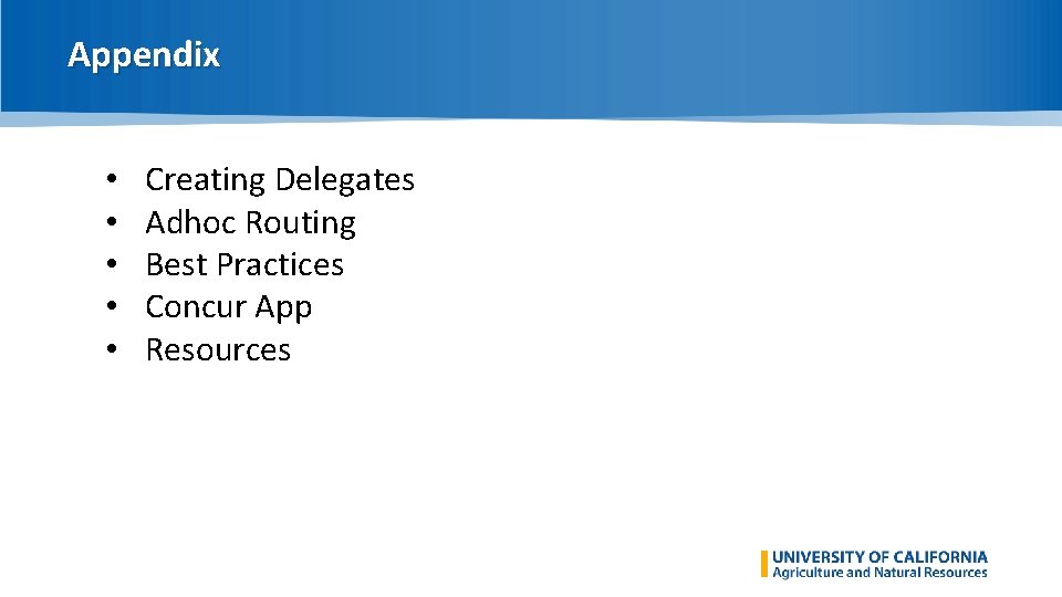 Appendix • • • Creating Delegates Adhoc Routing Best Practices Concur App Resources 