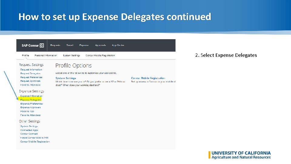 How to set up Expense Delegates continued 2. Select Expense Delegates 