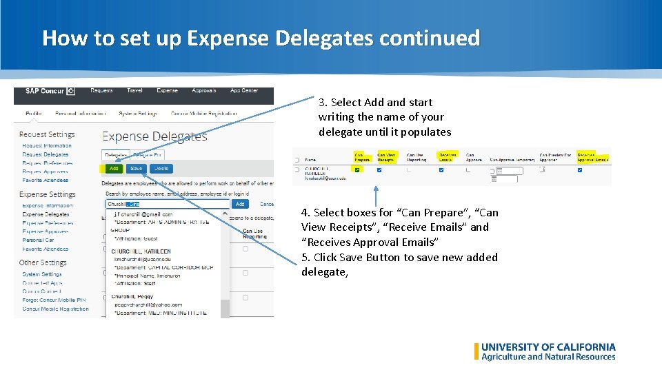 How to set up Expense Delegates continued 3. Select Add and start writing the