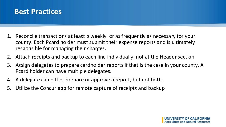 Best Practices 1. Reconcile transactions at least biweekly, or as frequently as necessary for