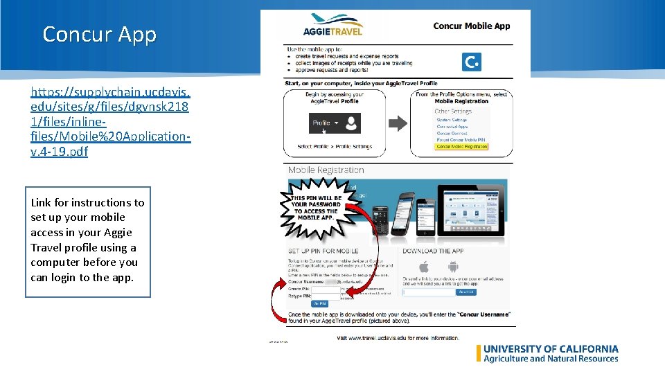 Concur App https: //supplychain. ucdavis. edu/sites/g/files/dgvnsk 218 1/files/inlinefiles/Mobile%20 Applicationv. 4 -19. pdf Link for