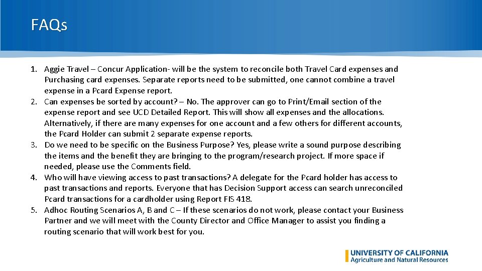 FAQs 1. Aggie Travel – Concur Application- will be the system to reconcile both