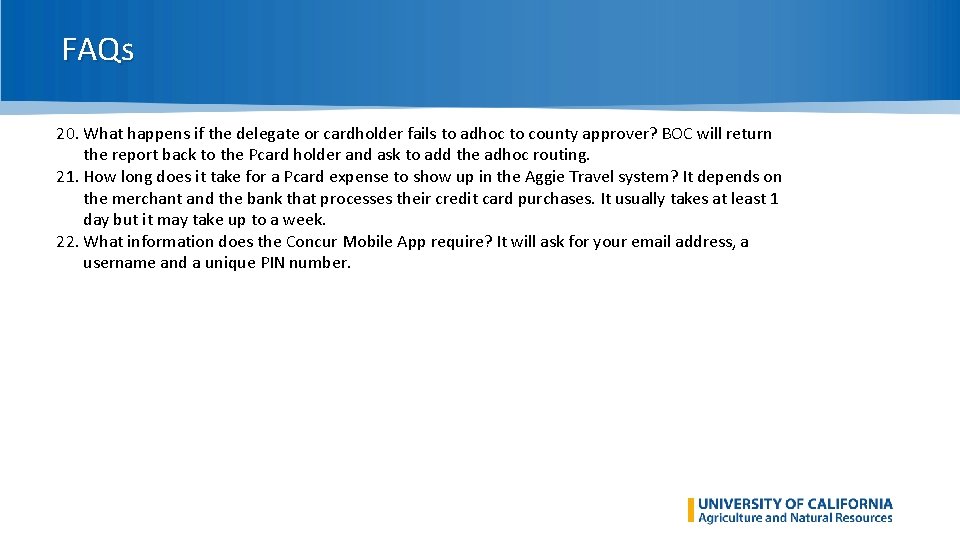 FAQs 20. What happens if the delegate or cardholder fails to adhoc to county
