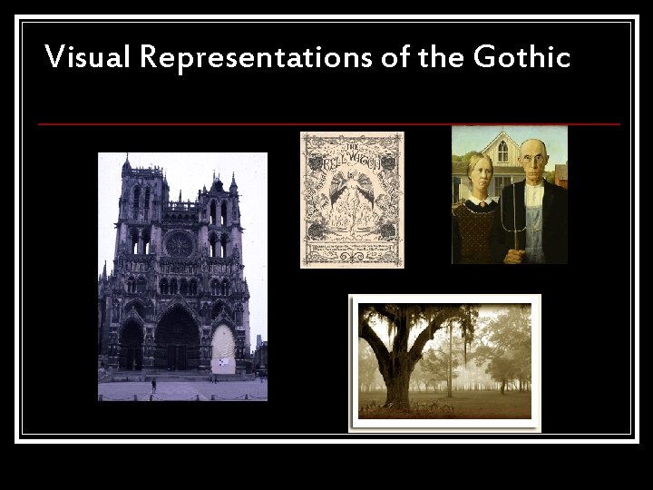 Visual Representations of the Gothic 