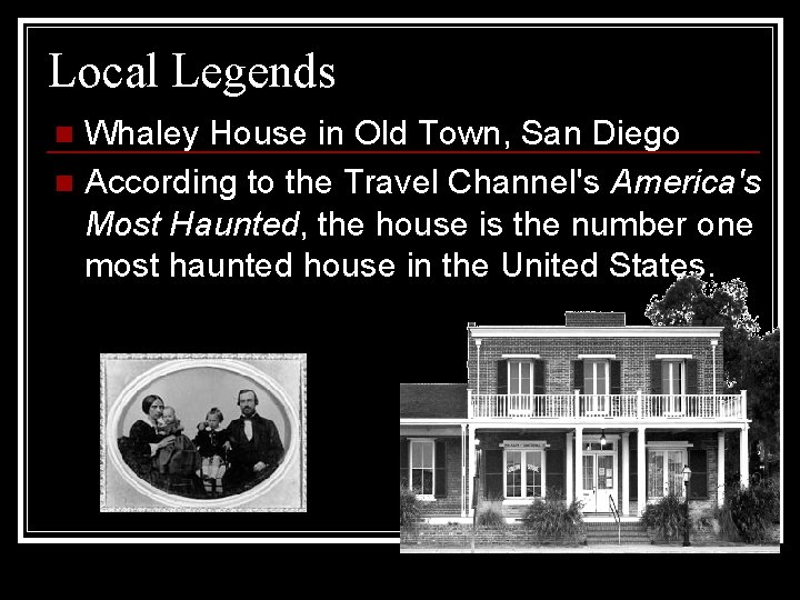 Local Legends Whaley House in Old Town, San Diego n According to the Travel