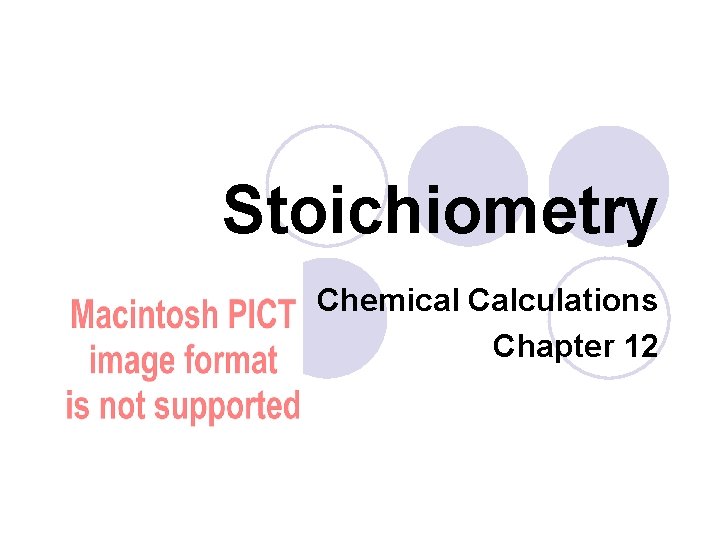 Stoichiometry Chemical Calculations Chapter 12 