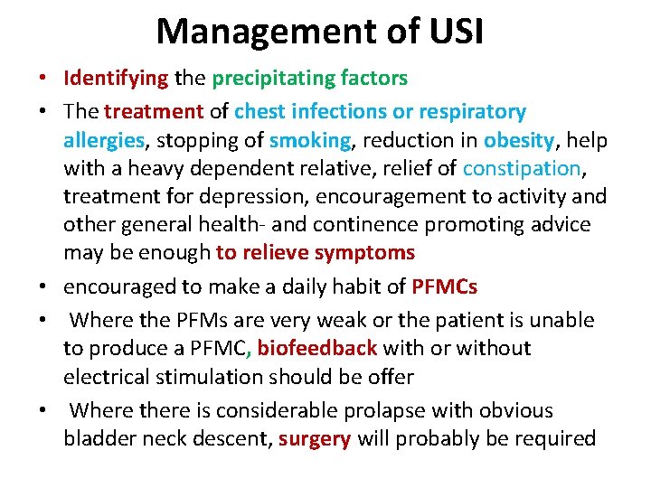 Management of USI • Identifying the precipitating factors • The treatment of chest infections