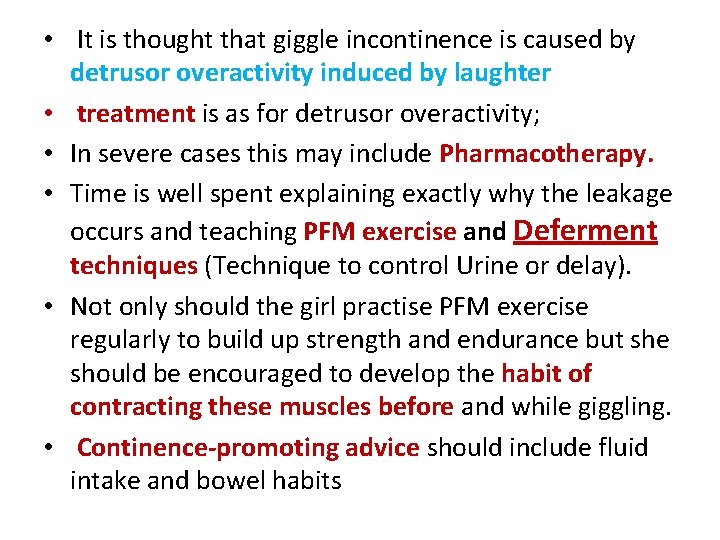  • It is thought that giggle incontinence is caused by detrusor overactivity induced