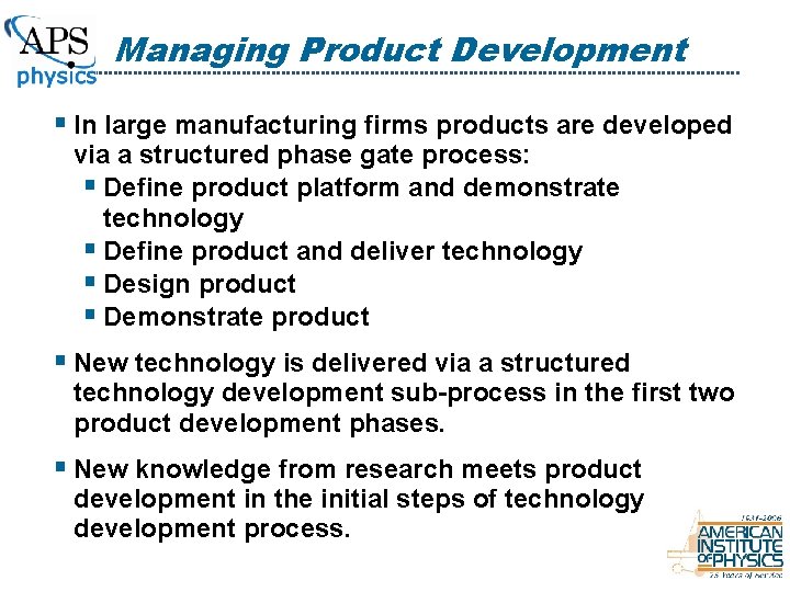 Managing Product Development § In large manufacturing firms products are developed via a structured