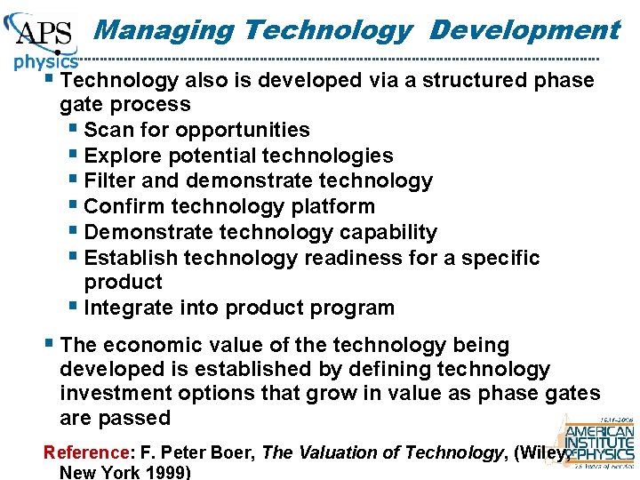 Managing Technology Development § Technology also is developed via a structured phase gate process