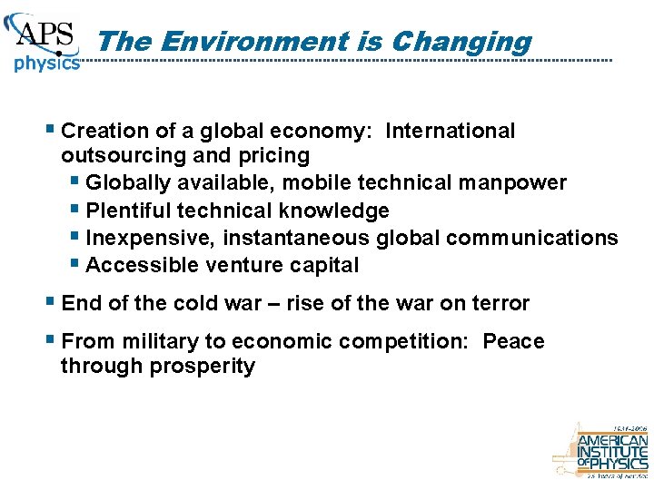 The Environment is Changing § Creation of a global economy: International outsourcing and pricing