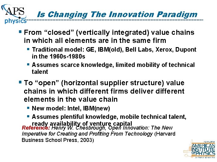 Is Changing The Innovation Paradigm § From “closed” (vertically integrated) value chains in which