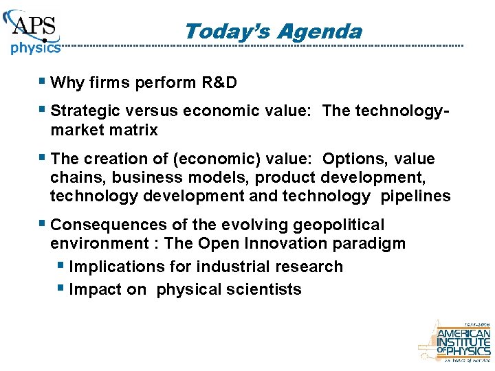 Today’s Agenda § Why firms perform R&D § Strategic versus economic value: The technologymarket