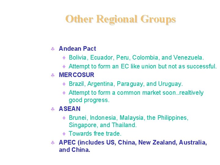 Other Regional Groups § Andean Pact ¨ Bolivia, Ecuador, Peru, Colombia, and Venezuela. ¨