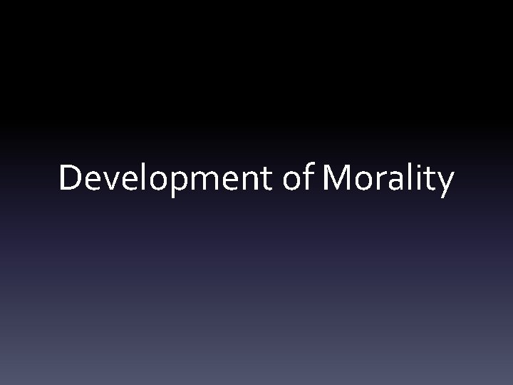 Development of Morality 